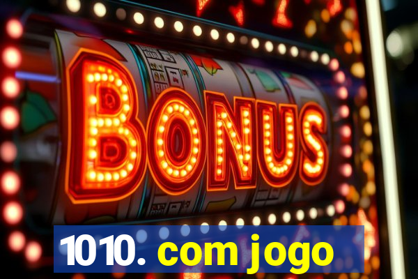 1010. com jogo