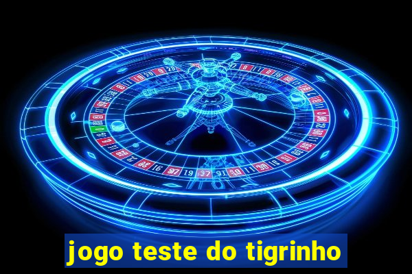 jogo teste do tigrinho