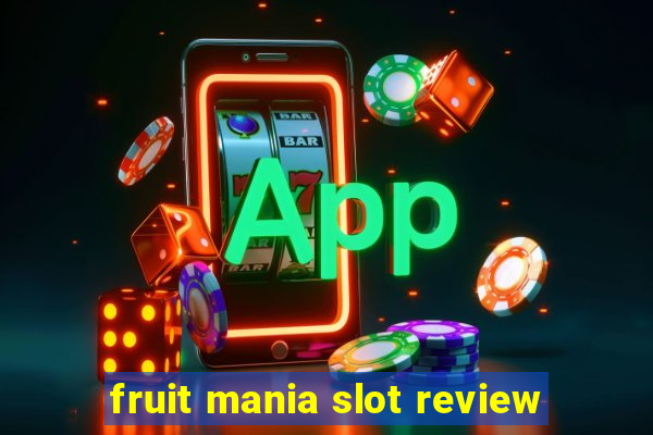 fruit mania slot review