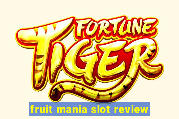 fruit mania slot review