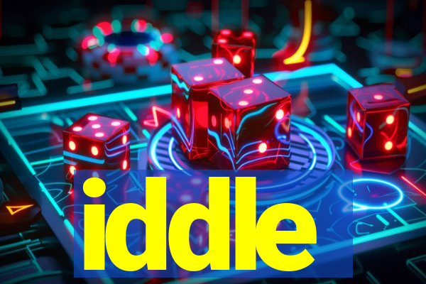 iddle