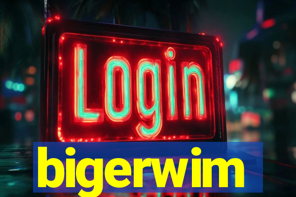 bigerwim