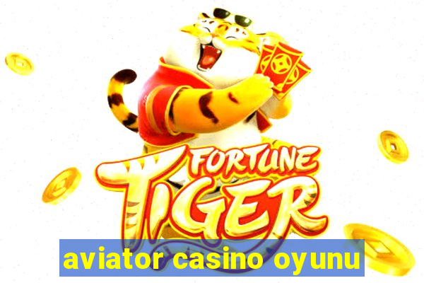 aviator casino oyunu