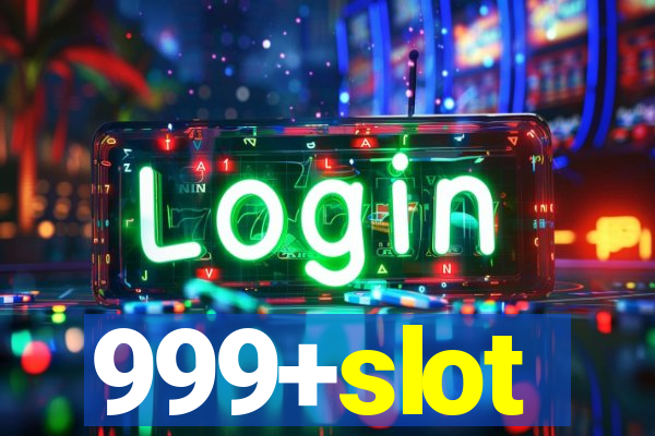 999+slot