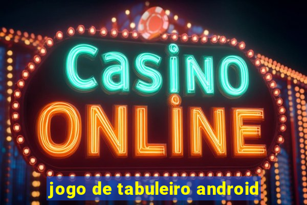 jogo de tabuleiro android