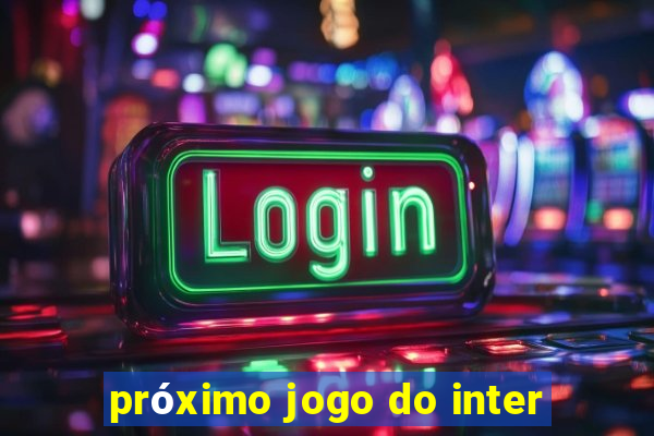 próximo jogo do inter