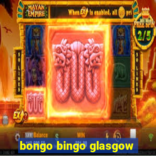 bongo bingo glasgow