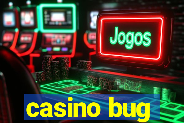 casino bug