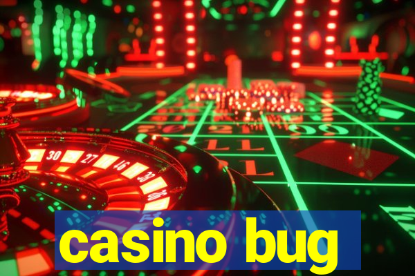 casino bug