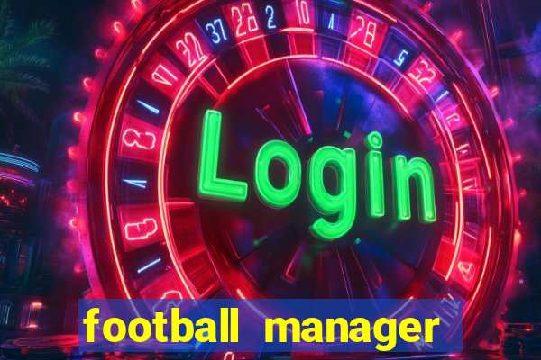 football manager 2018 crack