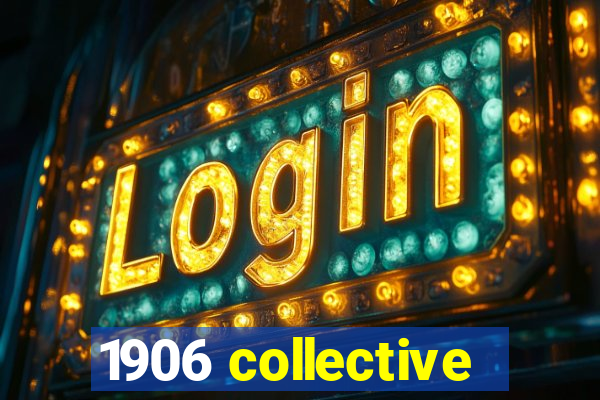 1906 collective