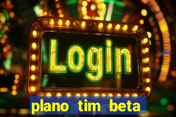 plano tim beta mensal 3.0