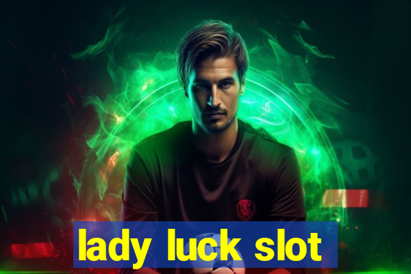 lady luck slot