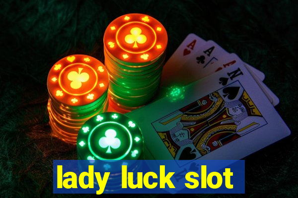 lady luck slot