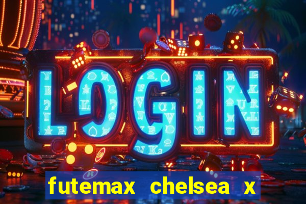 futemax chelsea x manchester city