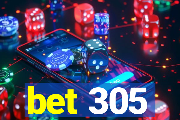 bet 305