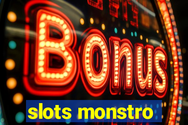 slots monstro