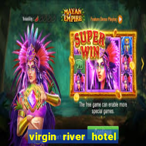 virgin river hotel & casino