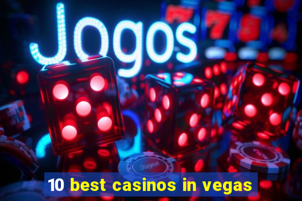 10 best casinos in vegas