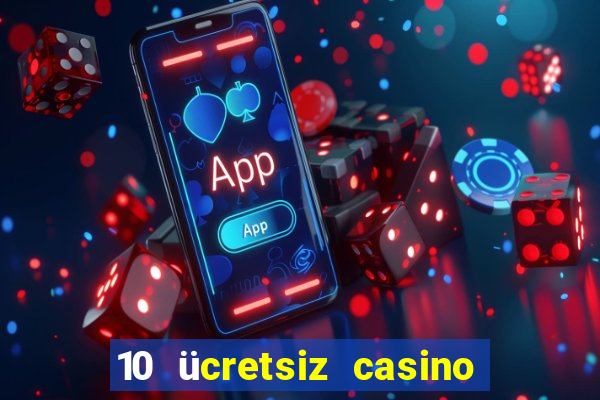 10 ücretsiz casino bonusu depozito yok