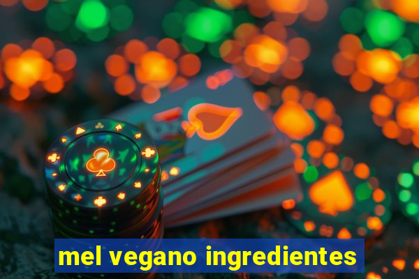 mel vegano ingredientes