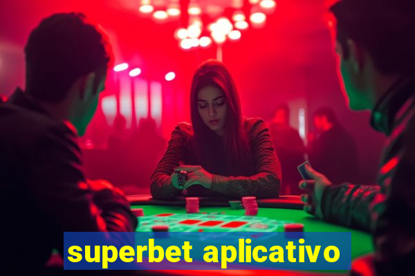 superbet aplicativo