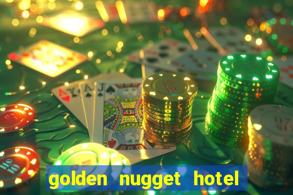 golden nugget hotel casino las vegas