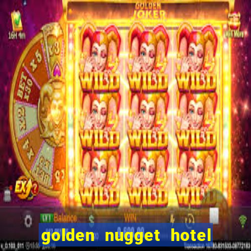 golden nugget hotel casino las vegas