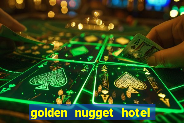 golden nugget hotel casino las vegas