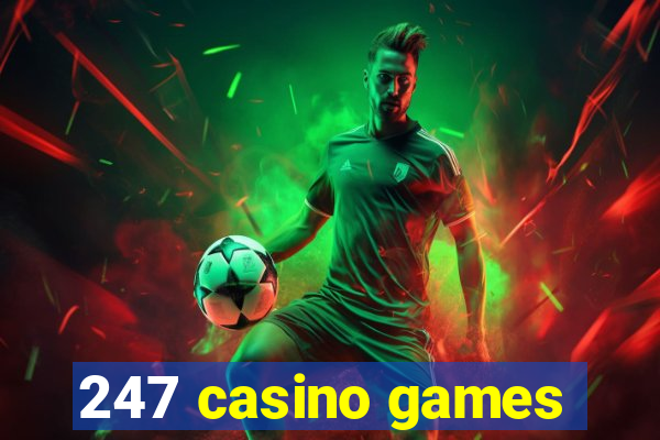 247 casino games