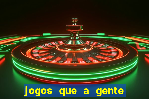 jogos que a gente ganha dinheiro de verdade