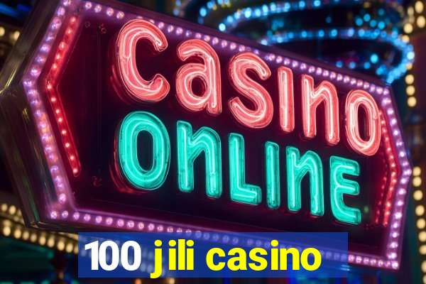 100 jili casino