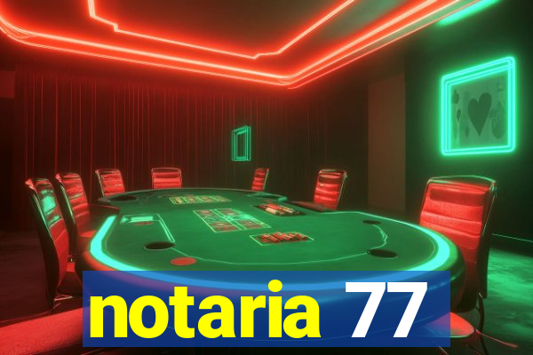 notaria 77