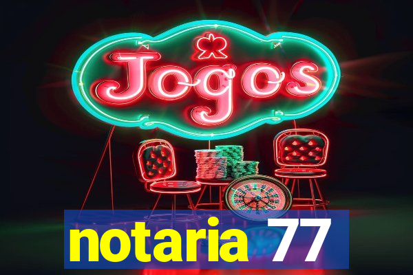 notaria 77