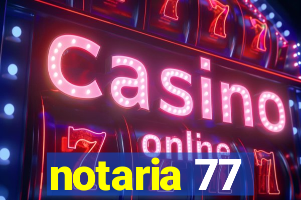 notaria 77