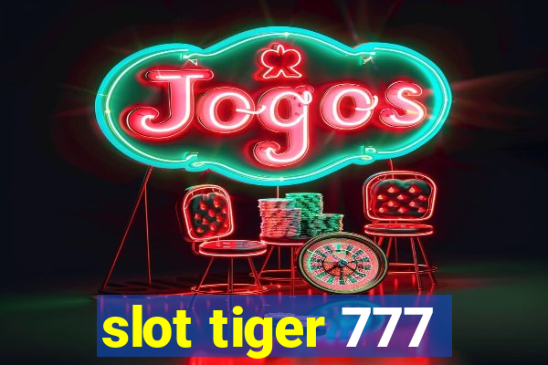 slot tiger 777