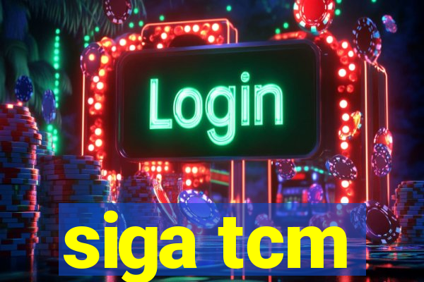 siga tcm