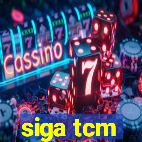 siga tcm