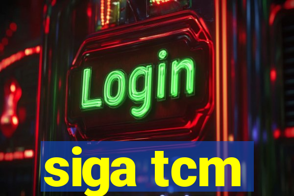 siga tcm