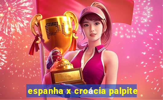 espanha x croácia palpite