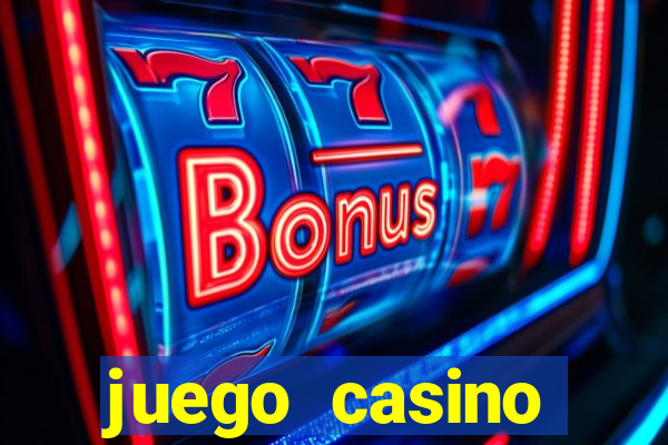 juego casino tragamonedas gratis