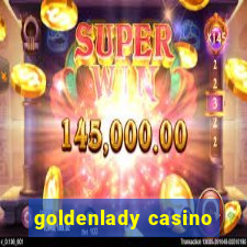 goldenlady casino