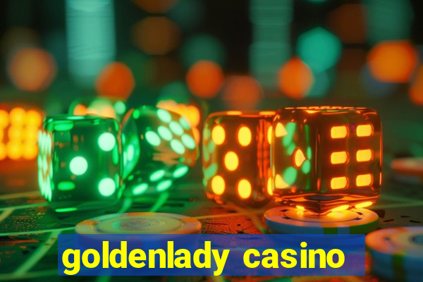 goldenlady casino