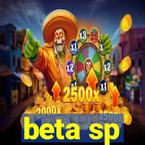 beta sp