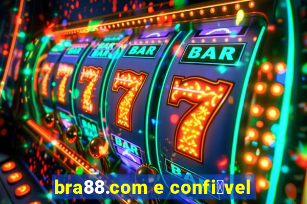 bra88.com e confi谩vel