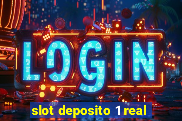 slot deposito 1 real