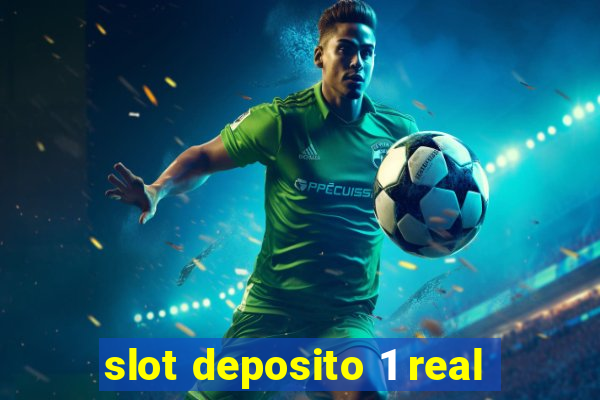 slot deposito 1 real