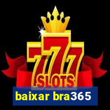 baixar bra365