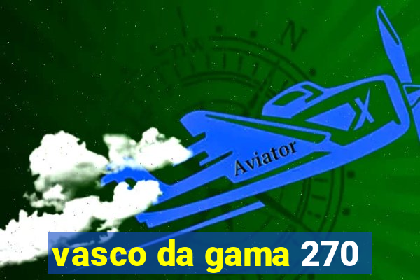 vasco da gama 270