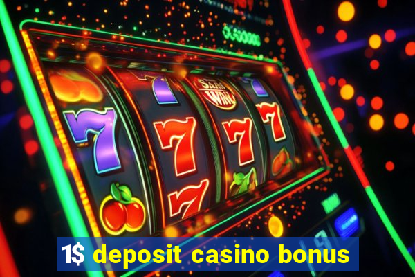 1$ deposit casino bonus